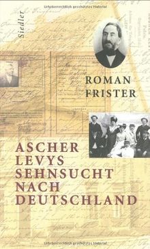 Ascher Levys Sehnsucht nach Deutschland