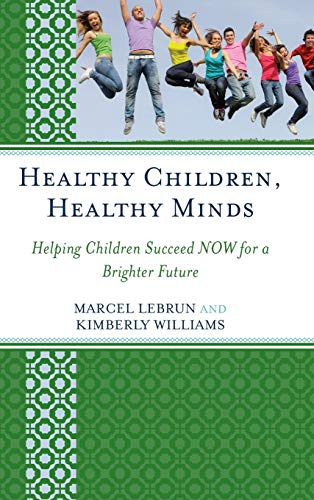 Healthy Children, Healthy Minds: Helping Children Succeed NOW for a Brighter Future