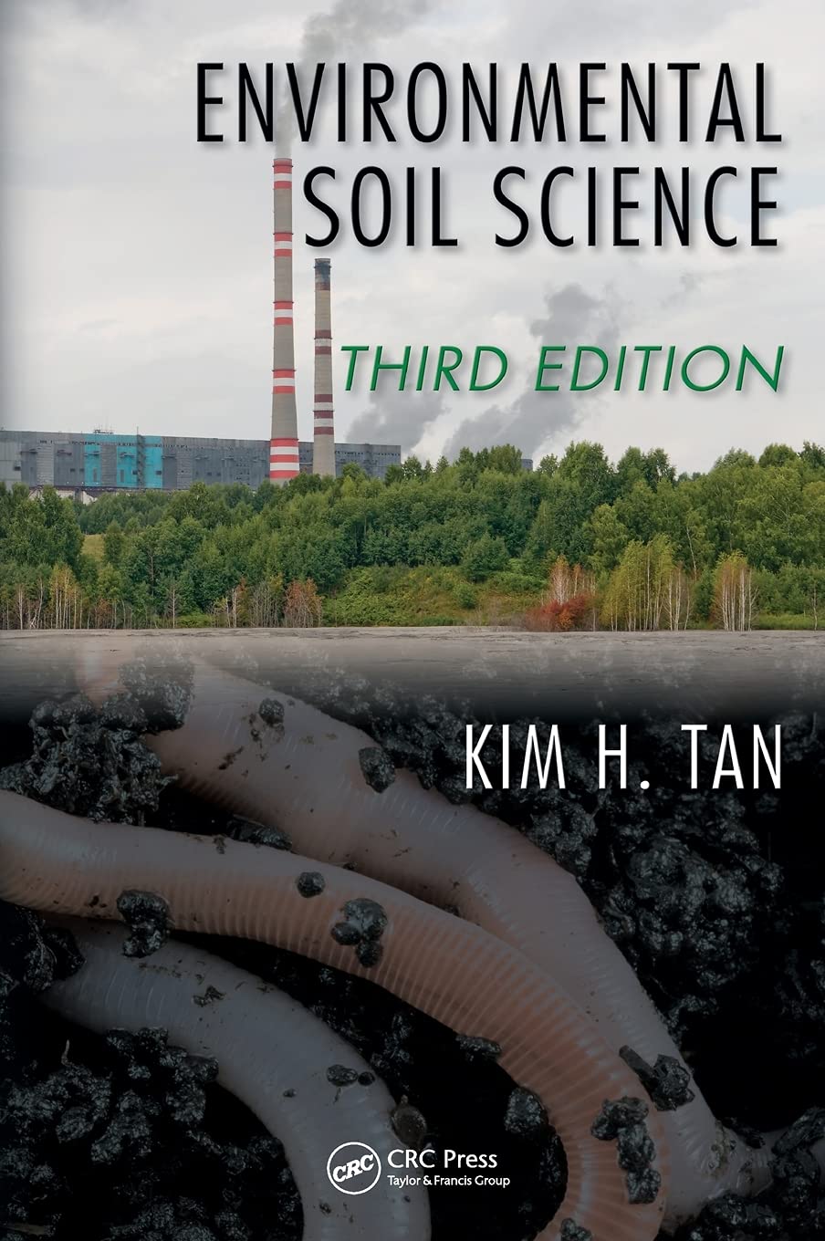 Environmental Soil Science (Books in Soils, Plants & the Environment)