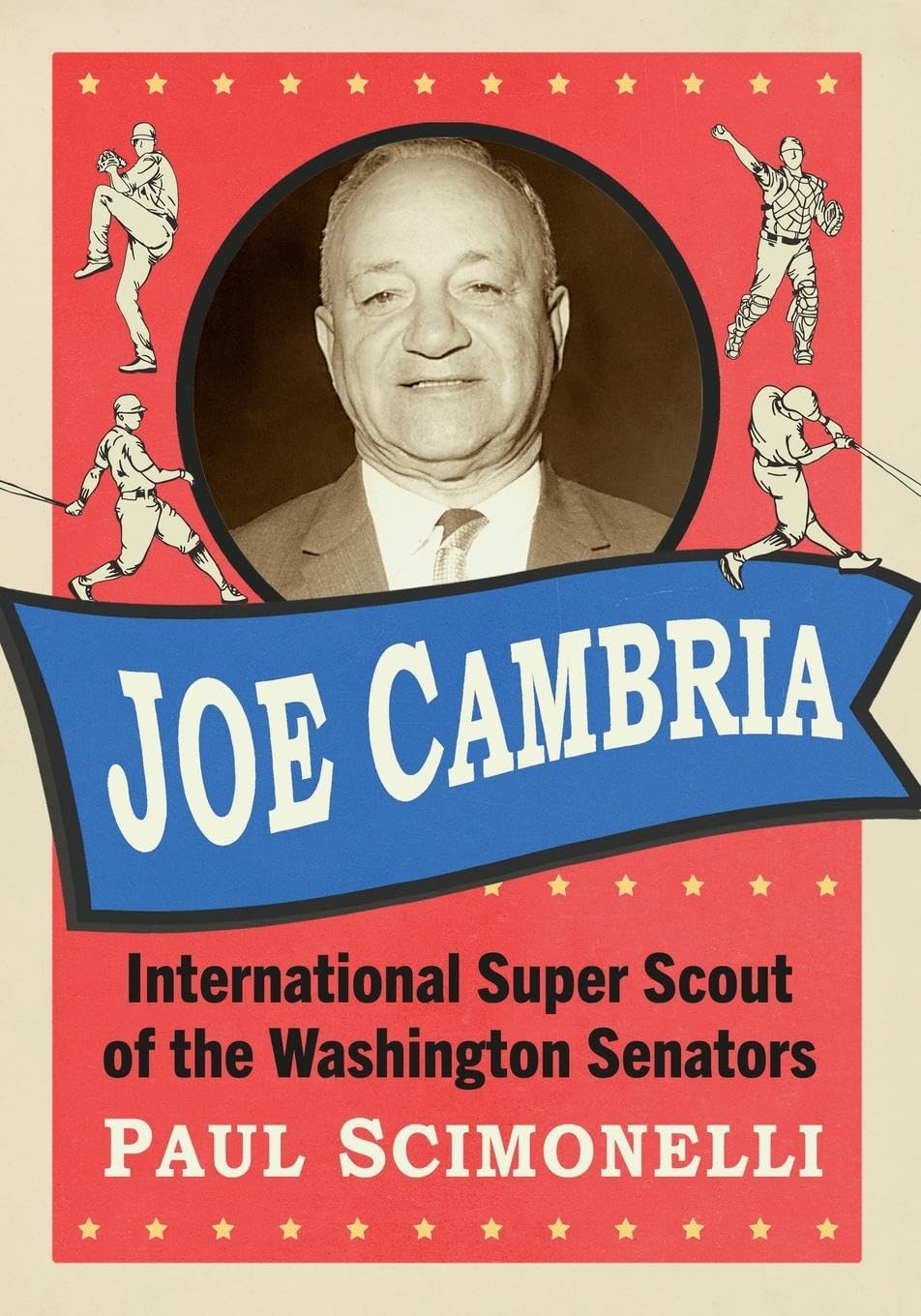 Joe Cambria: International Super Scout of the Washington Senators