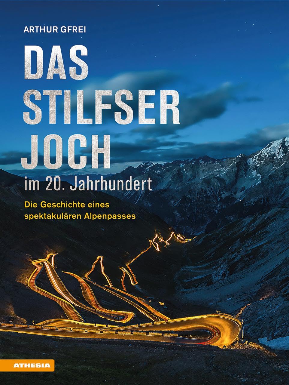 Das Stilfser Joch im 20. Jahrhundert: Die Geschichte eines spektakulären Alpenpasses