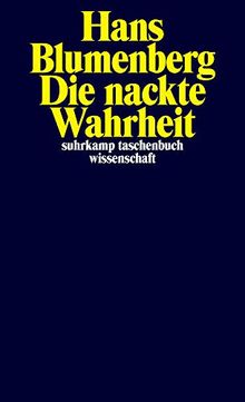 Die nackte Wahrheit (suhrkamp taschenbuch wissenschaft)