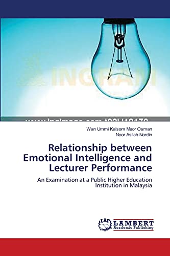 Relationship between Emotional Intelligence and Lecturer Performance: An Examination at a Public Higher Education Institution in Malaysia
