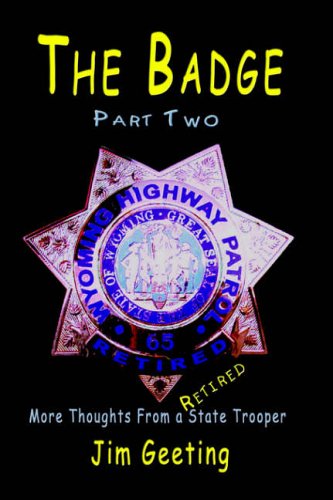 The Badge Part Two - More Thoughts From a Retired State Trooper