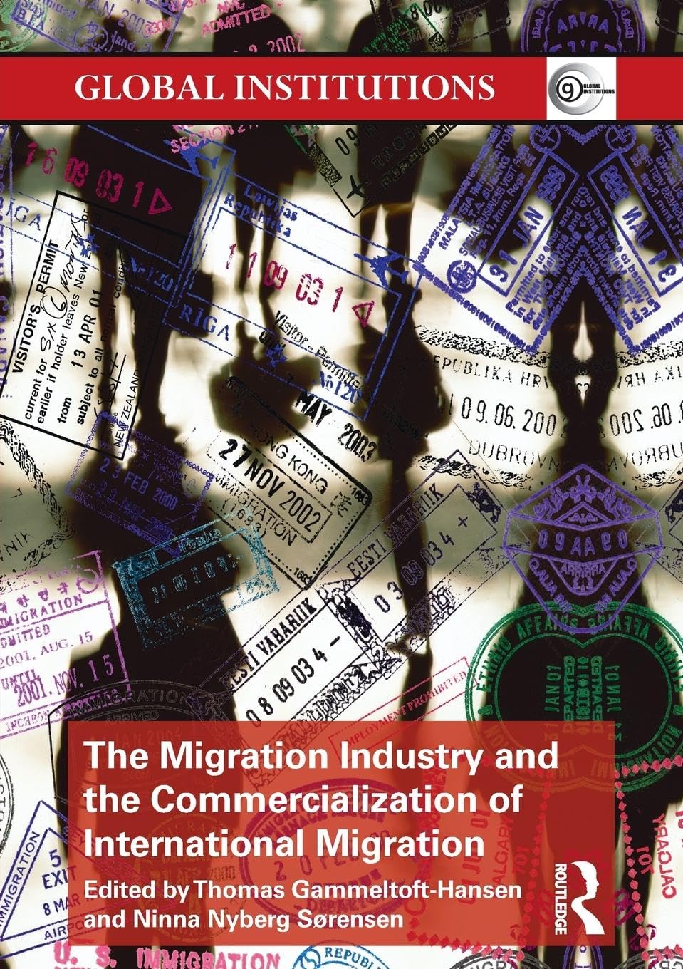 The Migration Industry and the Commercialization of International Migration: The Commercialisation of International Migration (Global Institutions)