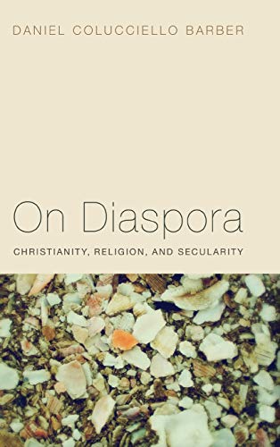 On Diaspora: Christianity, Religion, and Secularity