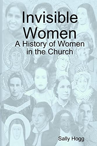 Invisible Women: A History Of Women In The Church