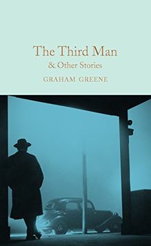 The Third Man and Other Stories (Macmillan Collector's Library, Band 147)