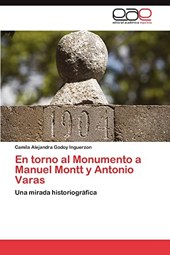 En torno al Monumento a Manuel Montt y Antonio Varas: Una mirada historiográfica