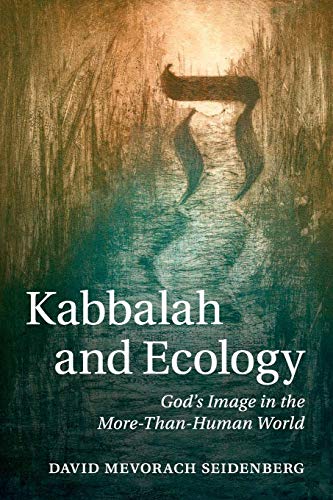 Kabbalah and Ecology: God's Image In The More-Than-Human World
