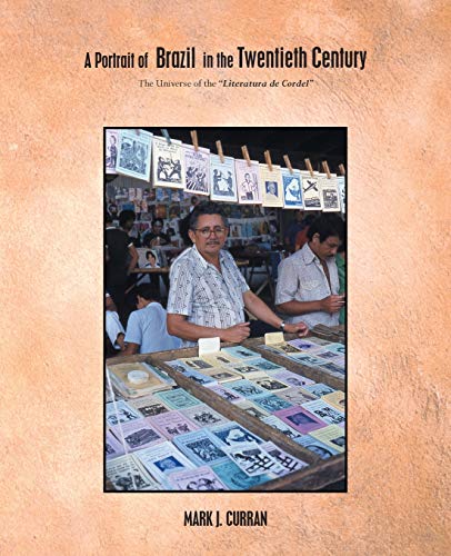 A Portrait of Brazil in the Twentieth Century: The Universe of the Literatura de Cordel