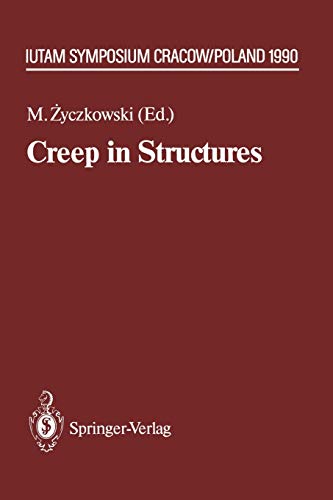 Creep in Structures: 4th IUTAM Symposium, Cracow, Poland September 10-14, 1990 (IUTAM Symposia)