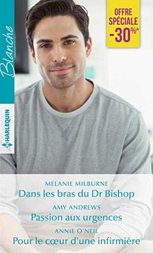 Dans les bras du Dr Bishop. Passion aux urgences. Pour le coeur d'une infirmière