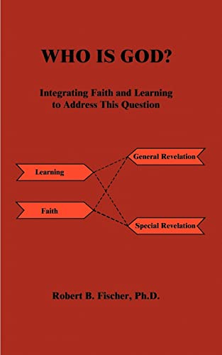 Who is God?: Integrating Faith and Learning to Address This Question
