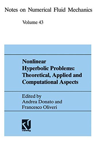 Nonlinear Hyperbolic Problems: Theoretical, Applied, and Computational Aspects: Proceedings of the Fourth International Conference on Hyperbolic ... and Multidisciplinary Design, 43, Band 43)