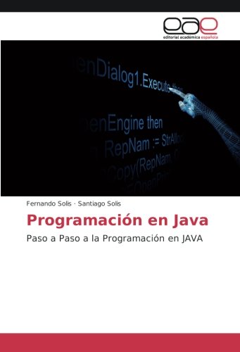 Programación en Java: Paso a Paso a la Programación en JAVA