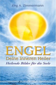 Engel-Deine inneren Heiler: Heilen mit der Kraft des Geistes