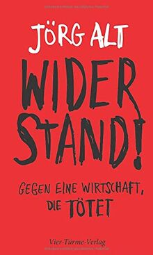 Widerstand! Gegen eine Wirtschaft, die tötet