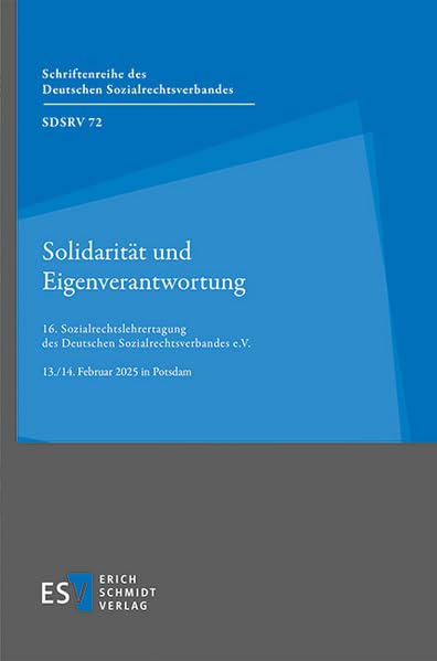 Solidarität und Eigenverantwortung: 16. Sozialrechtslehrertagung - - des Deutschen Sozialrechtsverbandes e.V. - - - - 13./14. Februar 2025 in Potsdam ... des Deutschen Sozialrechtsverbandes)