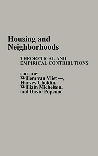 Housing and Neighborhoods: Theoretical and Empirical Contributions (Contributions in Sociology)
