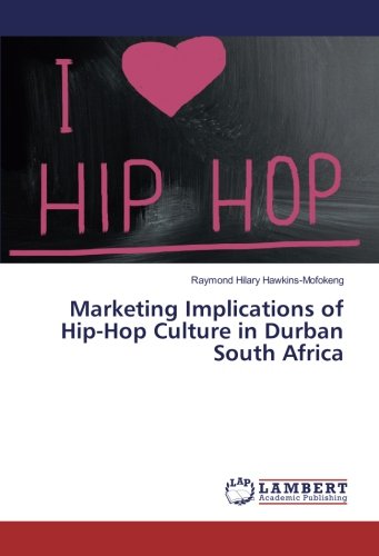Marketing Implications of Hip-Hop Culture in Durban South Africa