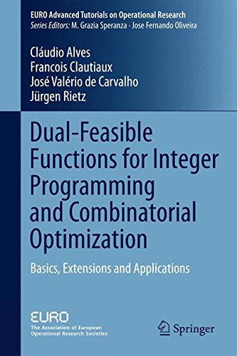 Dual-Feasible Functions for Integer Programming and Combinatorial Optimization: Basics, Extensions and Applications (EURO Advanced Tutorials on Operational Research)