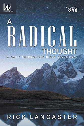 A Radical Thought - Volume One: A Daily Through-the-Bible Devotional