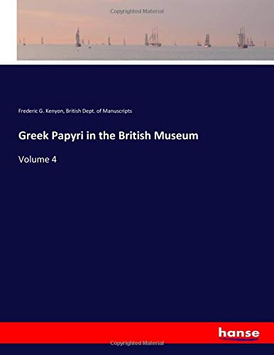 Greek Papyri in the British Museum: Volume 4