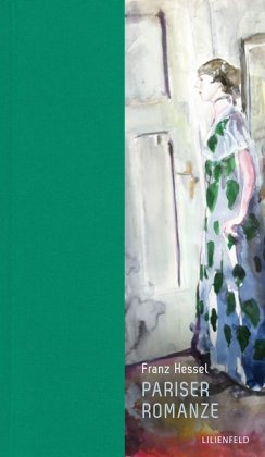 Pariser Romanze   Lilienfeldiana Bd15 - Franz Hessel Gebunden