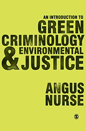 An Introduction to Green Criminology and Environmental Justice