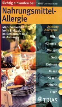 Richtig einkaufen bei Nahrungsmittel-Allergien: Mehr Sicherheit beim Einkauf, im Restaurant und im Ausland