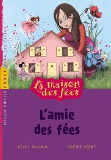 La maison des fées. Vol. 1. L'amie des fées