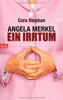 Angela Merkel. Ein Irrtum von Stephan, Cora | Buch | Zustand gut
