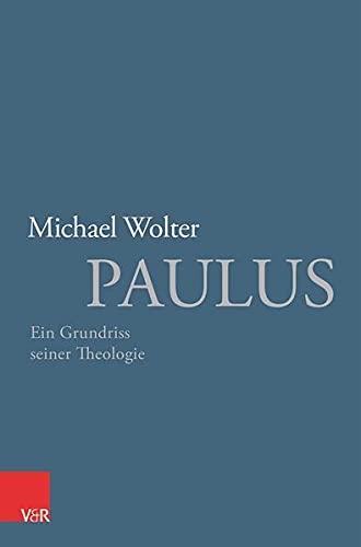 Paulus: Ein Grundriss seiner Theologie