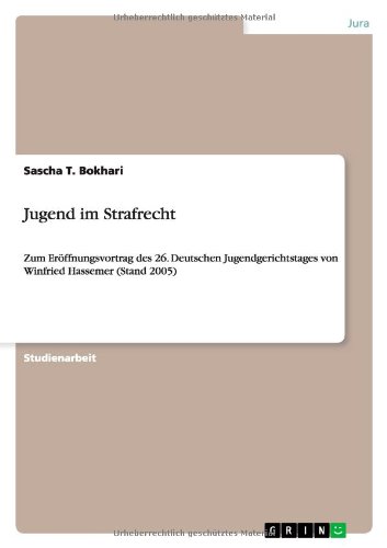 Jugend im Strafrecht: Zum Eröffnungsvortrag des 26. Deutschen Jugendgerichtstages von Winfried Hassemer (Stand 2005)