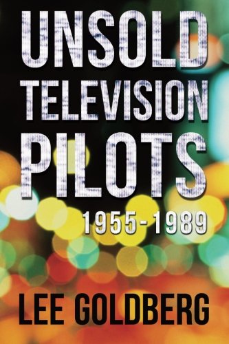 Unsold Television Pilots: 1955-1989