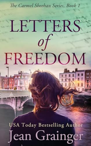 Letters of Freedom: The Carmel Sheehan Story - Book 1