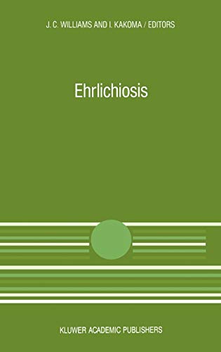 Ehrlichiosis: A vector-borne disease of animals and humans (Current Topics in Veterinary Medicine, 54, Band 54)