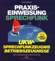 Praxiseinweisung Sprechfunk. UKW- Sprechfunkzeugnis, UKW- Betriebszeugnisse