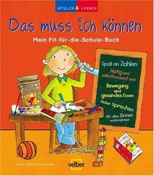 Spielen und lernen. Das muss ich können: Mein Fit-für-die Schule-Buch