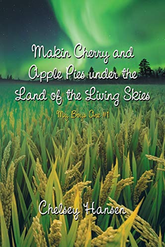 Makin Cherry and Apple Pies Under the Land of the Living Skies: My Boys Are #1