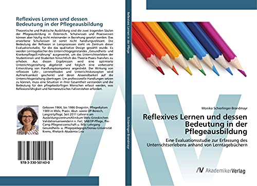 Reflexives Lernen und dessen Bedeutung in der Pflegeausbildung: Eine Evaluationsstudie zur Erfassung des Unterrichtserlebens anhand von Lerntagebüchern