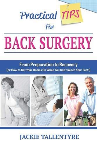 Practical Tips for Back Surgery: From Preparation to Recovery (or How to Get Your Undies On When You Can't Reach Your Feet!)