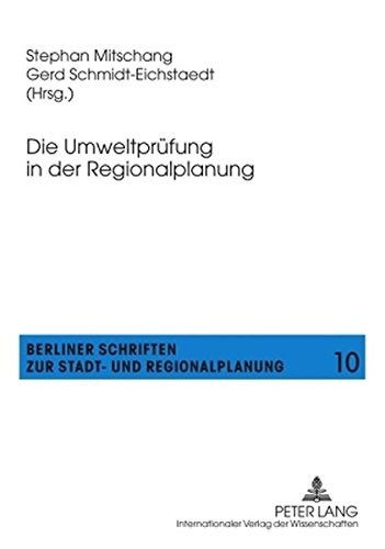 Die Umweltprüfung in der Regionalplanung: Eine Handlungsanleitung (Berliner Schriften zur Stadt- und Regionalplanung)