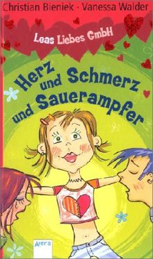 Leas Liebes GmbH. Herz und Schmerz und Sauerampfer