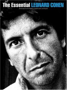 The Essential Leonard Cohen. All the songs from the hit album, arranged for piano, voice & guitar.