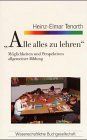 Alle alles zu lehren: Möglichkeiten und Perspektiven allgemeiner Bildung