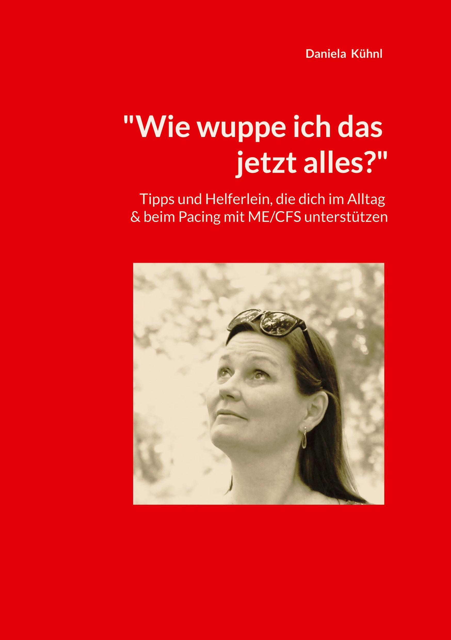 Wie wuppe ich das jetzt alles?: Tipps und Helferlein, die dich im Alltag beim Pacing mit ME/CFS unterstützen
