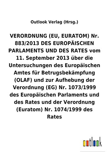 VERORDNUNG (EU, EURATOM) vom 11. September 2013 über die Untersuchungen des Europäischen Amtes für Betrugsbekämpfung (OLAF) und zur Aufhebung diverser Verordnungen