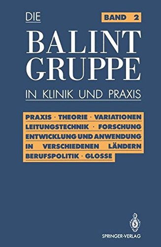 Praxis · Theorie · Variationen · Leitungstechnik · Forschung Entwicklung und Anwendung in verschiedenen Ländern Berufspolitik · Kritische Glosse (Die Balint-Gruppe in Klinik und Praxis)